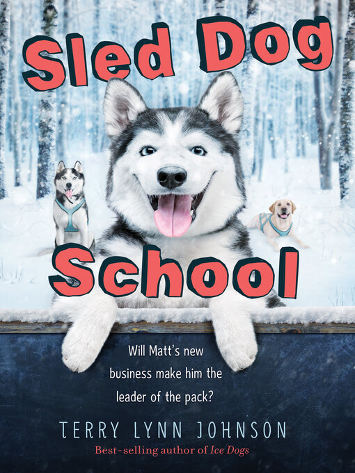 Title details for Sled Dog School by Terry Lynn Johnson - Available